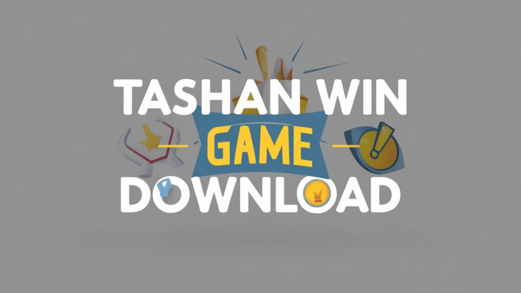 Tashan Win Game Download: Top 5 How the Tashan Win Download Will Raise the Notch in Your Smartphone Gaming Life