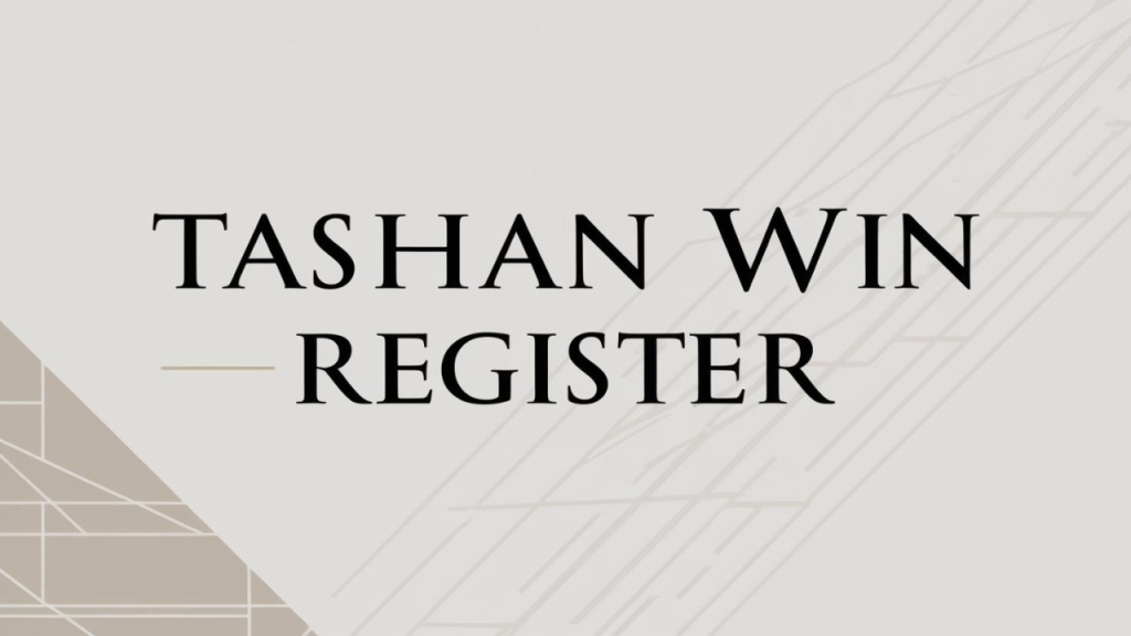 Tashan Win Register: Unlock Your Gaming Potential