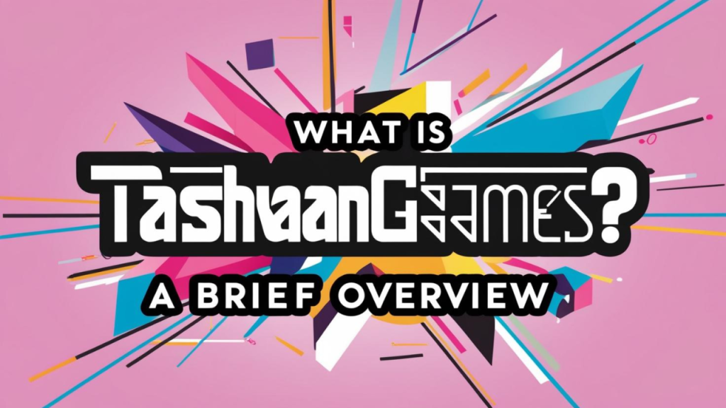 What is TashanGames? A Brief Overview